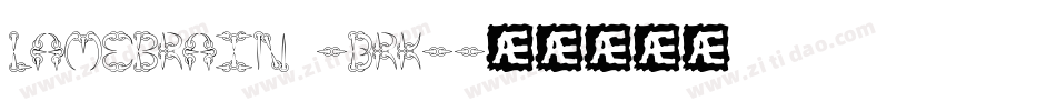Lamebrain -BRK-字体转换
